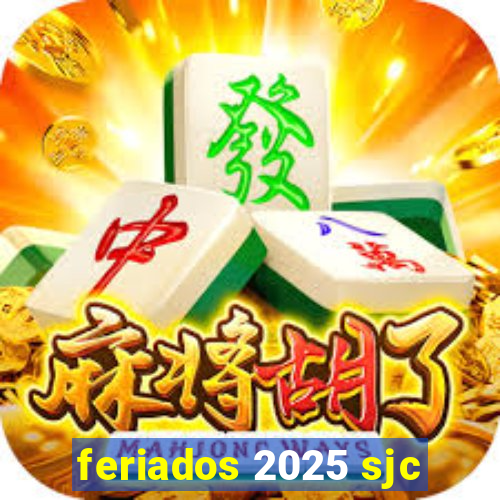 feriados 2025 sjc